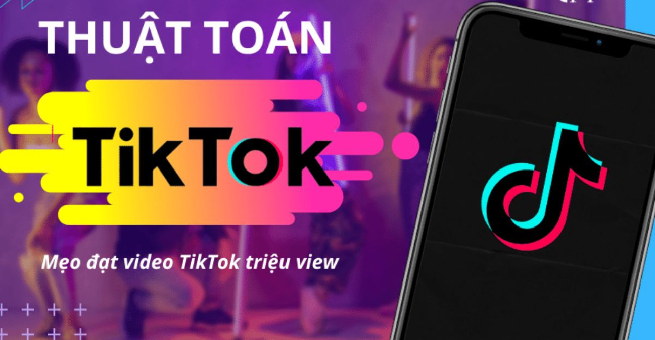 Thuật toán Tiktok là gì? Cách tối ưu thuật toán Tiktok để nuôi kênh cực nhanh