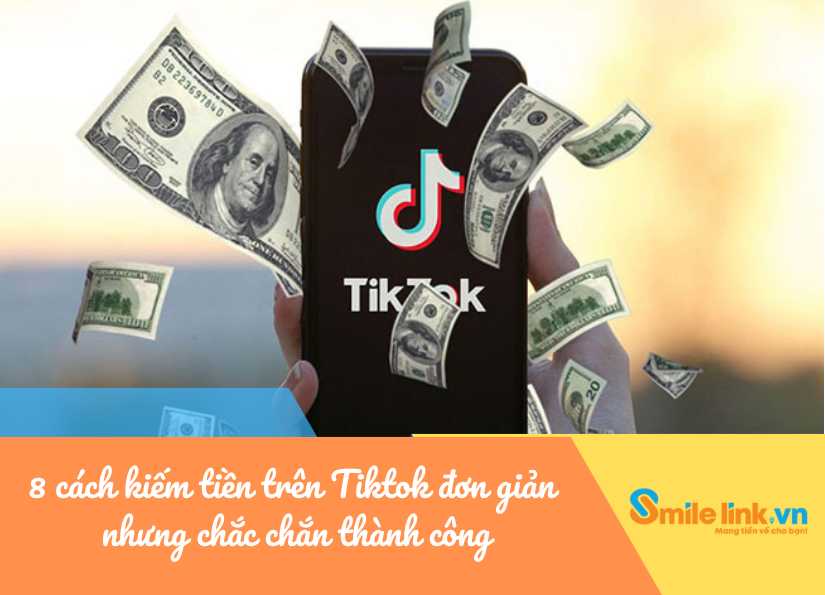 cách kiếm tiền trên tiktok